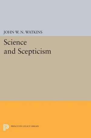 Science and Scepticism de John W.n. Watkins