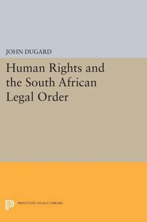 Human Rights and the South African Legal Order de John Dugard