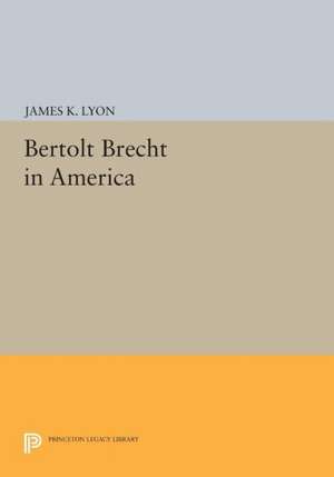 Bertolt Brecht in America de James K. Lyon