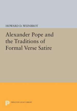 Alexander Pope and the Traditions of Formal Verse Satire de Howard D. Weinbrot