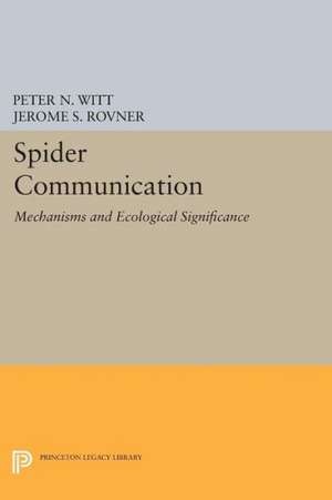 Spider Communication – Mechanisms and Ecological Significance de Peter N. Witt