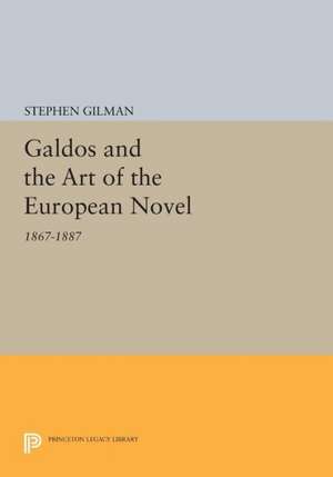 Galdos and the Art of the European Novel – 1867–1887 de S. Gilman