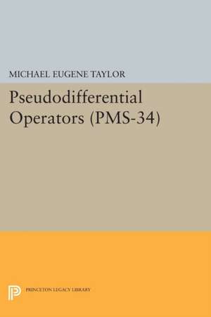 Pseudodifferential Operators de Michael Eugene Taylor