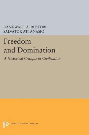 Freedom and Domination – A Historical Critique of Civilization de Dankwart A. Rustow