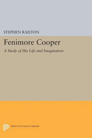 Fenimore Cooper – A Study of His Life and Imagination de Stephen Railton