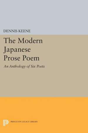 The Modern Japanese Prose Poem – An Anthology of Six Poets de Dennis Keene