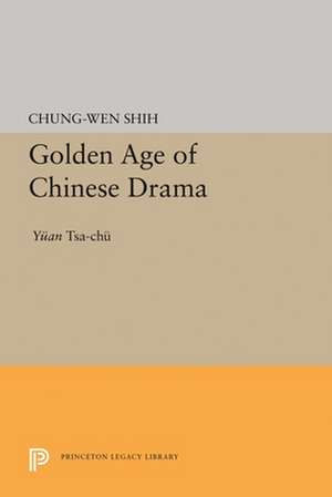 Golden Age of Chinese Drama – Yuan Tsa–Chu de Chung–wen Shih