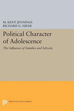 Political Character of Adolescence – The Influence of Families and Schools de M. Kent Jennings