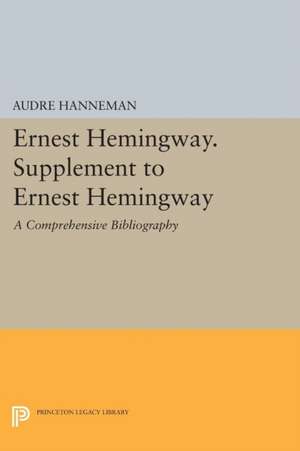 Ernest Hemingway. Supplement to Ernest Hemingway – A Comprehensive Bibliography de Audre Hanneman