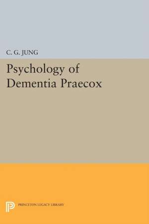 Psychology of Dementia Praecox de C. G. Jung