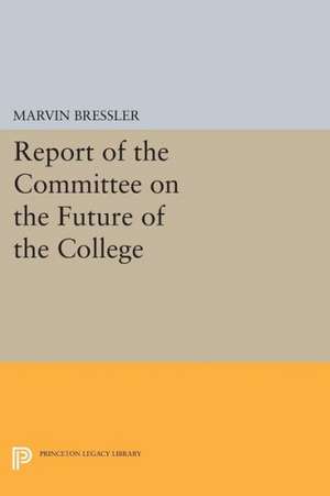 Report of the Committee on the Future of the College de Marvin Bressler