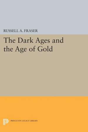 The Dark Ages and the Age of Gold de Russell A. Fraser