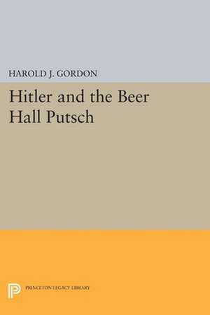 Hitler and the Beer Hall Putsch de Harold J. Gordon