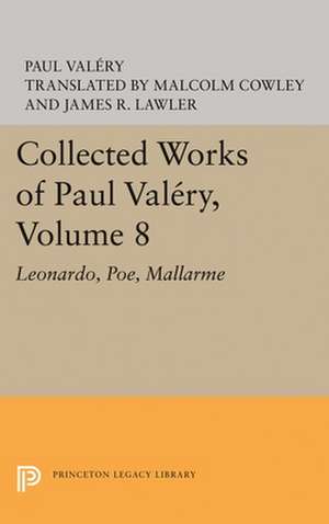 Collected Works of Paul Valéry, Volume 8 – Leonardo, Poe, Mallarme de Paul Valéry