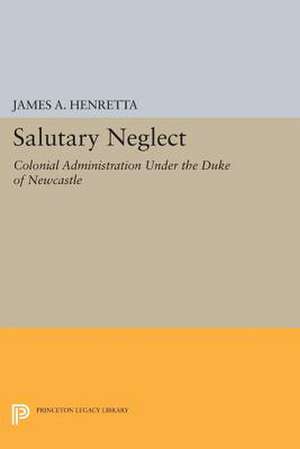 Salutary Neglect de James A. Henretta