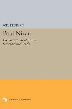 Paul Nizan – Committed Literature in a Conspiratorial World de W. Redfern