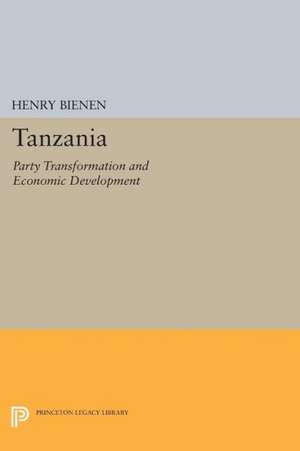 Tanzania – Party Transformation and Economic Development de Henry Bienen