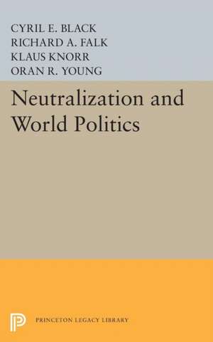 Neutralization and World Politics de Cyril E. Black