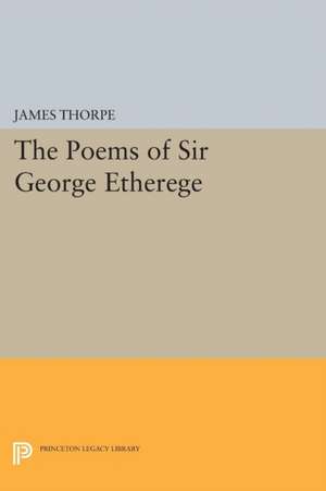 The Poems of Sir George Etherege de James Thorpe