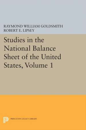 Studies in the National Balance Sheet of the United States, Volume 1 de Raymond William Goldsmith