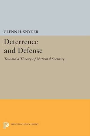 Deterrence and Defense de Glenn Herald Snyder