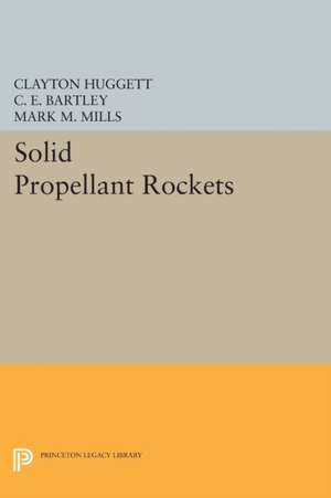 Solid Propellant Rockets de Clayton Huggett