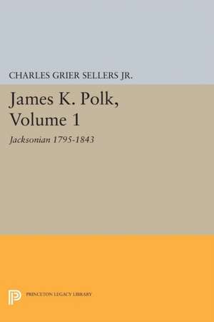 James K. Polk, Vol 1. Jacksonian de Charles Grier Sellers