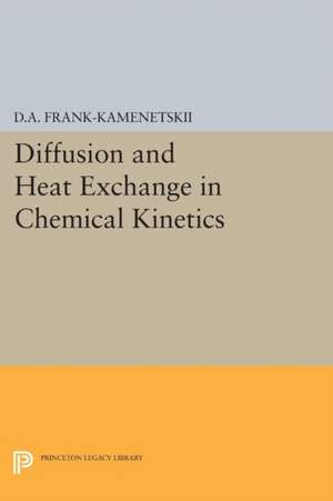 Diffusion and Heat Exchange in Chemical Kinetics de David Albertovi Frank–kamenetsk