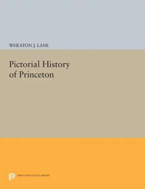 Pictorial History of Princeton de Wheaton Joshua Lane