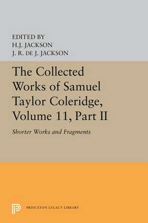 The Collected Works of Samuel Taylor Coleridge, – Shorter Works and Fragments – Volume II de Samuel Taylor Coleridge