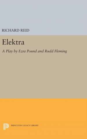 Elektra – A Play by Ezra Pound de R. Reid