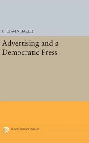 Advertising and a Democratic Press de C. Edwin Baker