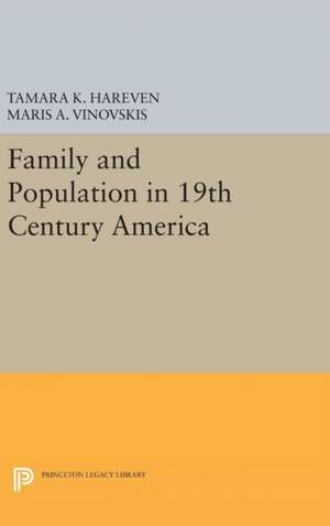 Family and Population in 19th Century America de Tamara K. Hareven