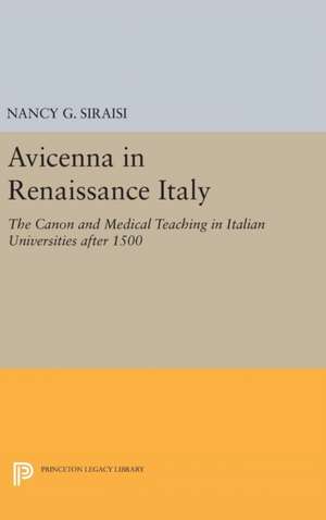 Avicenna in Renaissance Italy – The Canon and Medical Teaching in Italian Universities after 1500 de Nancy G. Siraisi