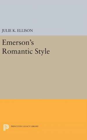 Emerson`s Romantic Style de Julie K. Ellison