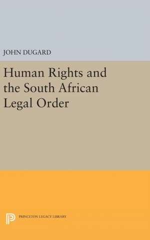 Human Rights and the South African Legal Order de John Dugard