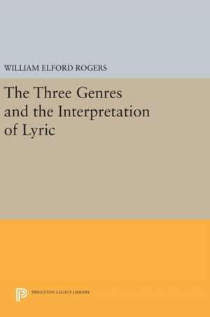 The Three Genres and the Interpretation of Lyric de William Elford Rogers