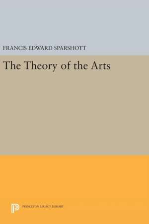 The Theory of the Arts de Francis Edward Sparshott