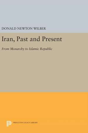 Iran, Past and Present de Donald Newton Wilber