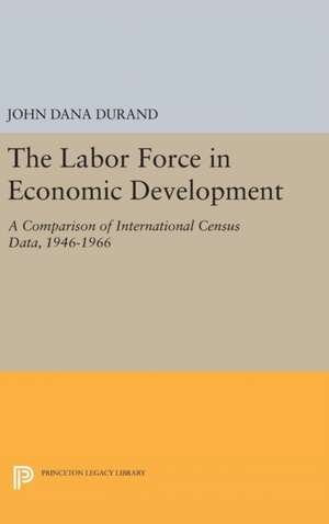 The Labor Force in Economic Development de John Dana Durand