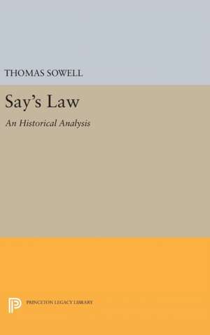 Say`s Law – An Historical Analysis de Thomas Sowell