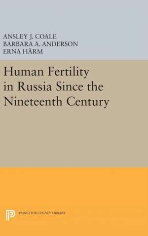 Human Fertility in Russia Since the Nineteenth Century de Ansley Johnson Coale