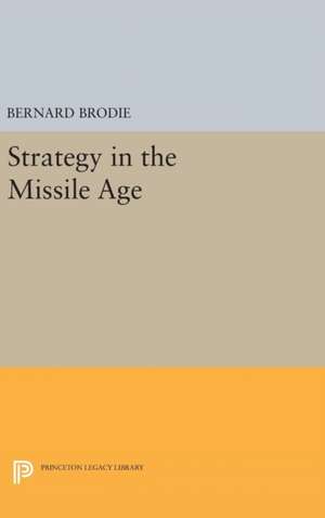 Strategy in the Missile Age de Bernard Brodie