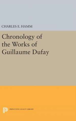 Chronology of the Works of Guillaume Dufay de Charles Edward Hamm