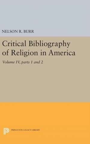 Critical Bibliography of Religion in America, Volume IV, parts 1 and 2 de Nelson Rollin Burr