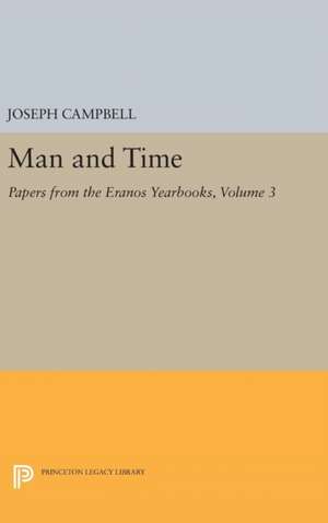 Papers from the Eranos Yearbooks, Eranos 3 – Man and Time de Joseph Campbell