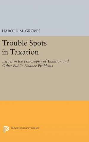 Trouble Spots in Taxation de Harold Martin Groves