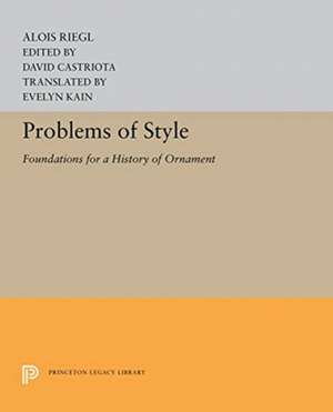 Problems of Style – Foundations for a History of Ornament de Alois Riegl