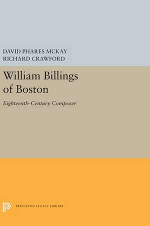 William Billings of Boston – Eighteenth–Century Composer de David Phares Mckay