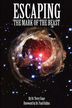 Escaping the Mark of the Beast de Terry Gage